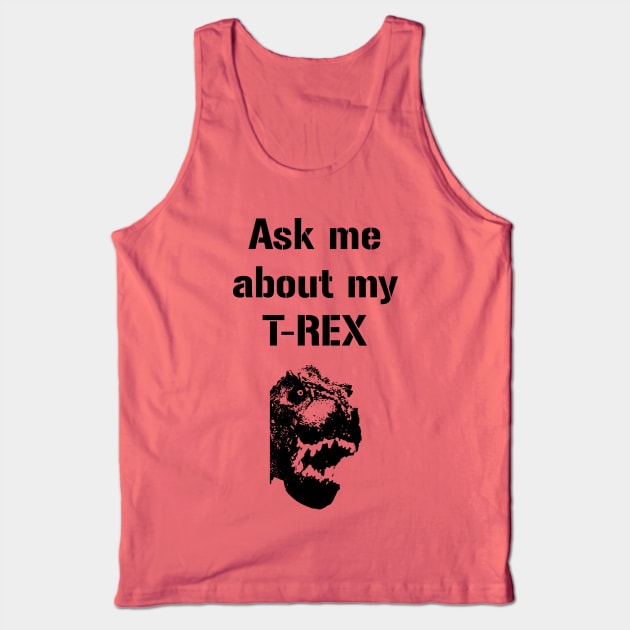 Ask me about my Trex Funny Cool Dinosaur Tank Top by rayrayray90